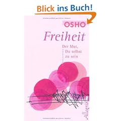 Freiheit: Der Mut, Du selbst zu sein