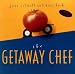 The Getaway Chef: Great Food for the Cook on Holiday