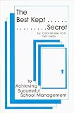 The Best Kept...Secret (To Achieving Successful School Management)