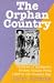 The Orphan Country: Children of Scotland's Broken Homes, 1845 to the Present