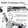 Ballet Technique Class by Vladimir Issaev, Marina Stolyar, Marina Stolyar, Marina Stolyar, Various Russian composers Stolyar