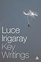 Luce Irigaray: Key Writings (Athlone Contemporary European Thinkers)