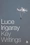Luce Irigaray: Key Writings (Athlone Contemporary European Thinkers)