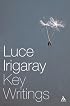 Luce Irigaray: Key Writings (Athlone Contemporary European Thinkers)