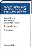 Investition: Schwachstellenanalyse des Investitionsbereichs und Investitionsrechnung - Hans Blohm, Klaus L&uuml;der, Christina Schaefer
