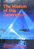 The mission of this generation : a compilation & study guide of messages from the Universal House of Justice to Bahá'í Youth