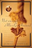 When There's Not Enough of Me to Go Around: Life Solutions to Perfectionism, People-Pleasing & Performance Pressures