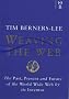 Weaving the Web: The Past, Present and Future of the World Wide Web by its Inventor