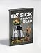 Fat, Sick & Nearly Dead