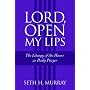 Lord, Open My Lips: The Liturgy of the Hours As Daily Prayer