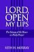Lord, Open My Lips: The Liturgy of the Hours As Daily Prayer