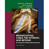 Broadcasting, Cable, the Internet and Beyond: An Introduction to Modern Electronic Media