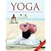 Yoga: Das grosse Praxisbuch f�r Einsteiger & Fortgeschrittene