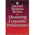 Harvard Business Review on Measuring Corporate Performance (Harvard Business Review Paperback Series)