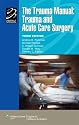 The Trauma Manual: Trauma and Acute Care Surgery (Spiral Manual Series)