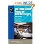 The Trauma Manual: Trauma and Acute Care Surgery (Spiral Manual) (Spiral Manual Series)