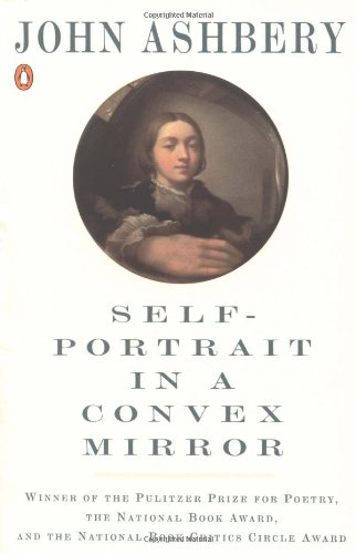 Self-Portrait in a Convex Mirror: Poems (Poets, Penguin)