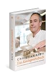  : Das Kochgesetzbuch: Die Grundregeln erfolgreichen Kochens