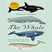 The Whale: In Search of the Giants of the Sea | [Philip Hoare]