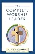 Complete Worship Leader, The