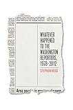 Whatever happened to the Washington reporters, 1978-2012