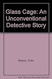 The glass cage : an unconventional detective story