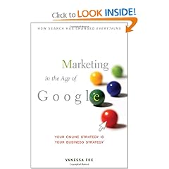 Marketing in the Age of Google: Your Online Strategy IS Your Business Strategy