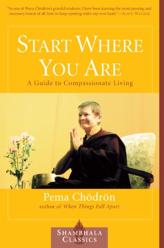 Start Where You Are: A Guide to Compassionate Living (Shambhala Classics) Book Image