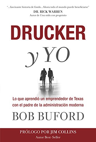 Drucker y Yo: Lo que aprendió un emprendedor de Texas con el padre de la administración moderna (Spanish Edition)