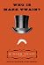 Who Is Mark Twain?