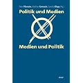 Politik und Medien - Medien und Politik