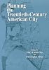 Planning the Twentieth-Century American City