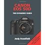 Canon EOS 50D: The Expanded Guide by Andy Stansfield