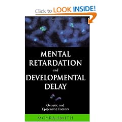 Mental Retardation and Developmental Delay: Genetic and Epigenetic Factors (Oxford Monographs on Medical Genetics)