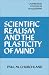 Scientific Realism and the Plasticity of Mind (Cambridge Studies in Philosophy)