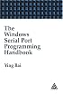 The Windows Serial Port Programming Handbook