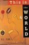 This is the World