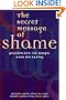 The Secret Message of Shame: Pathways to Hope and Healing