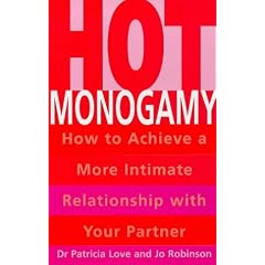 Hot Monogamy: How to Achieve a More Intimate Relationship with Your Partner