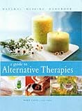 A Guide to Alternative Therapies (Natural Healing Handbook)
