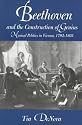 Beethoven and the Construction of Genius: Musical Politics in Vienna, 1792-1803