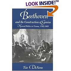 Beethoven and the Construction of Genius: Musical Politics in Vienna, 1792-1803