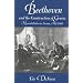 Beethoven and the Construction of Genius: Musical Politics in Vienna, 1792-1803