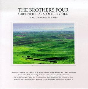 The Brothers Four - Greenfields And Other Gold - Zortam Music