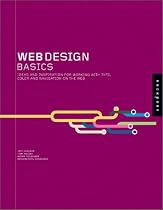 Web Design Basics: Ideas and Inspiration for Working with Type, Color, and Navigation on the Web