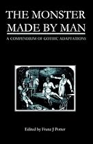 The Monster Made By Man: A Compendium of Gothic Adaptations