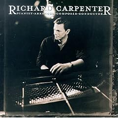 Richard Carpenter: Pianist, Arranger, Composer, Conductor