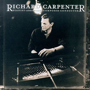 Richard Carpenter - Richard Carpenter: Pianist, Arranger, Composer, Conductor - Zortam Music