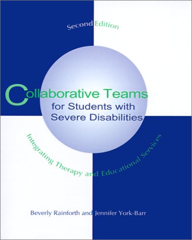 Books: Collaborative Teams for Students With Severe Disabilities. Integrating Therapy and Educational Services