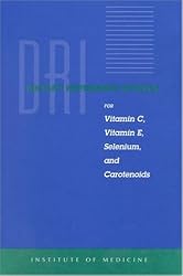 Dietary Reference Intakes for Vitamin C, Vitamin E, Selenium, and Carotenoids